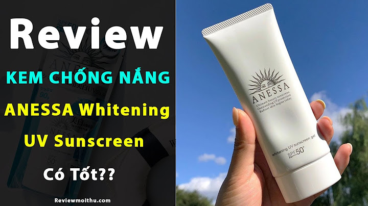 Review kem chống nắng anessa trắng năm 2024