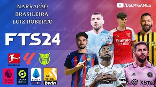 FTS 24 com Brasileirão e Europeu 100% atualizado,multiplacares,narração Brasileira de Luiz Roberto..