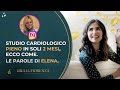 Studio cardiologico pieno in soli 2 mesi, ecco come. Ascolta le parole di Elena