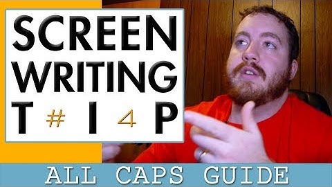 Screenwriting Tip #4: What To CAPITALIZE In Your Script and Why