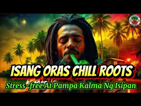 🔥 1 HOUR Chill Roots Reggae Mix 🇵🇭 | Relaxing Sunset & Island Vibes ...