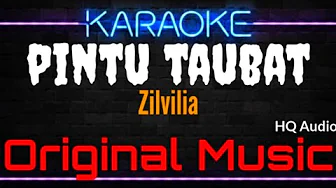 Karaoke Pintu Taubat ( Original Music ) HQ Audio - Zilvilia Karaoke Pintu Taubat ( Original Music ) HQ Audio - Zilvilia