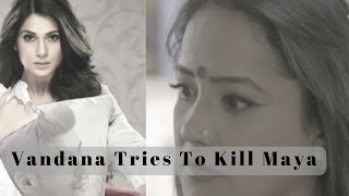 Vandana Tries To Kill Maya Beyhadh बहद Upcoming Twist - April 16, 2017