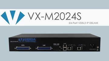 24 Port VDSL2 IP DSLAM | VX-M2024S | Versatek
