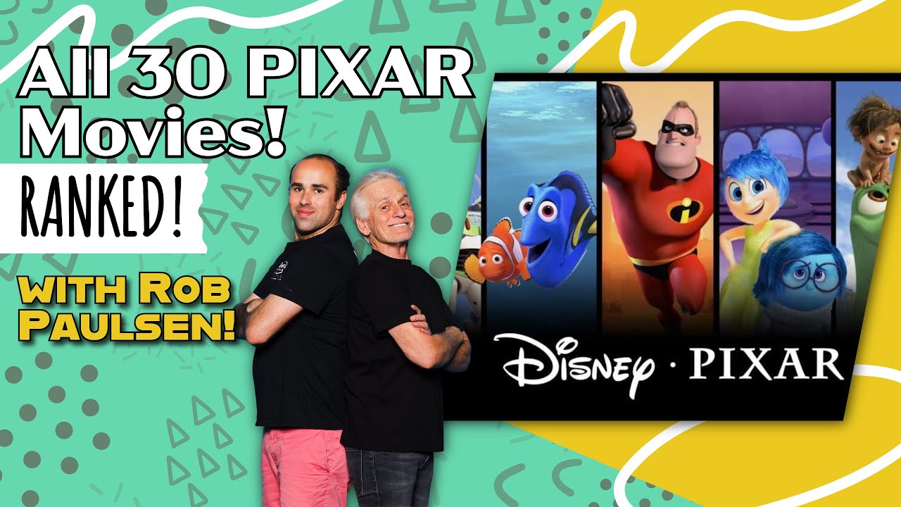 PIXAR Movies (All 30 Movies to date) - My Ranked List with Rob Paulsen!