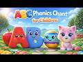 ABC Phonics Chant for Children | English alphabet Learn Alphabet A to Z| Easy A - Z Phonics for kids