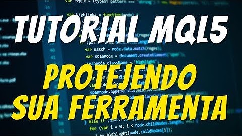 Tutorial MQL5: PROTEGEGENDO CONTRA CÓPIAS | Programação Meta Trader