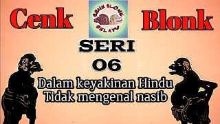 Wayang Cenk Blonk Seri 6: Dalam keyakinan Hindu tidak mengenal nasib