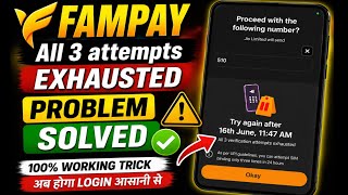 all 3 verification attempts exhausted  fampay | fampay try again after problem |fampay login problem