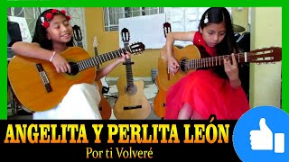 🔴 Angelita y Perlita Leon - Por ti Volvere chords