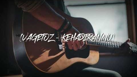 Vagetoz - Kehadiranmu  (lirik)🎧🎶