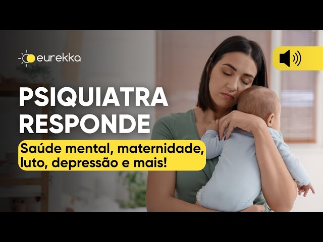 Psiquiatra responde | LIVE | Eurekka