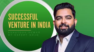 Finding And Growing Success In India With Ashutosh Kumar Of Expert Dojo