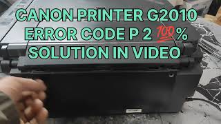 Canon Printer g2010 g2012 Error code P02 solution 