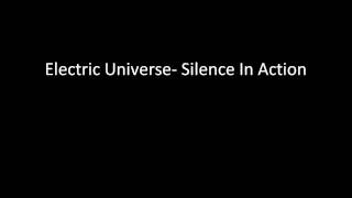 Electric Universe - Silence In Action