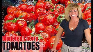 Blistered Cherry Tomatoes are little bites of HEAVEN!