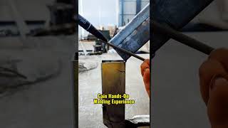 Gain Hands-On Welding Experience#WeldingExperience #MetalWorkSkills #HandsOnTraining