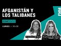 20:00 Hrs. ConTexto / Afganistán y los Talibanes