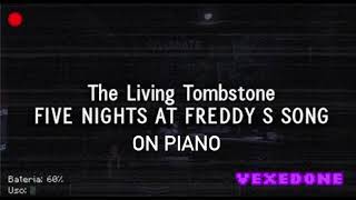 The Living Tombstone - Five nights at Freddy’s 1 Song (Piano Cover)