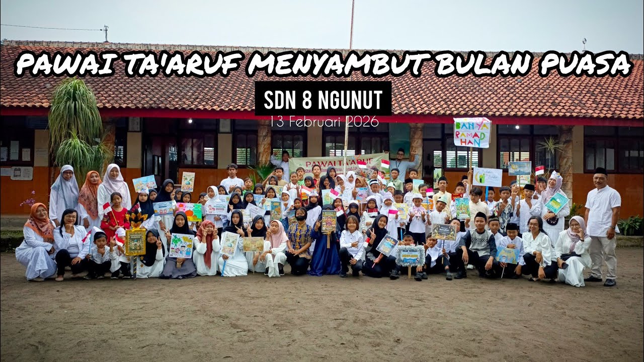 PAWAI TA'ARUF MENYAMBUT BULAN RAMADHAN 1447 HIJRIAH SDN 8 NGUNUT 13 FEBRUARI 2026