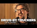 Drive-By Truckers – Live at WGBH