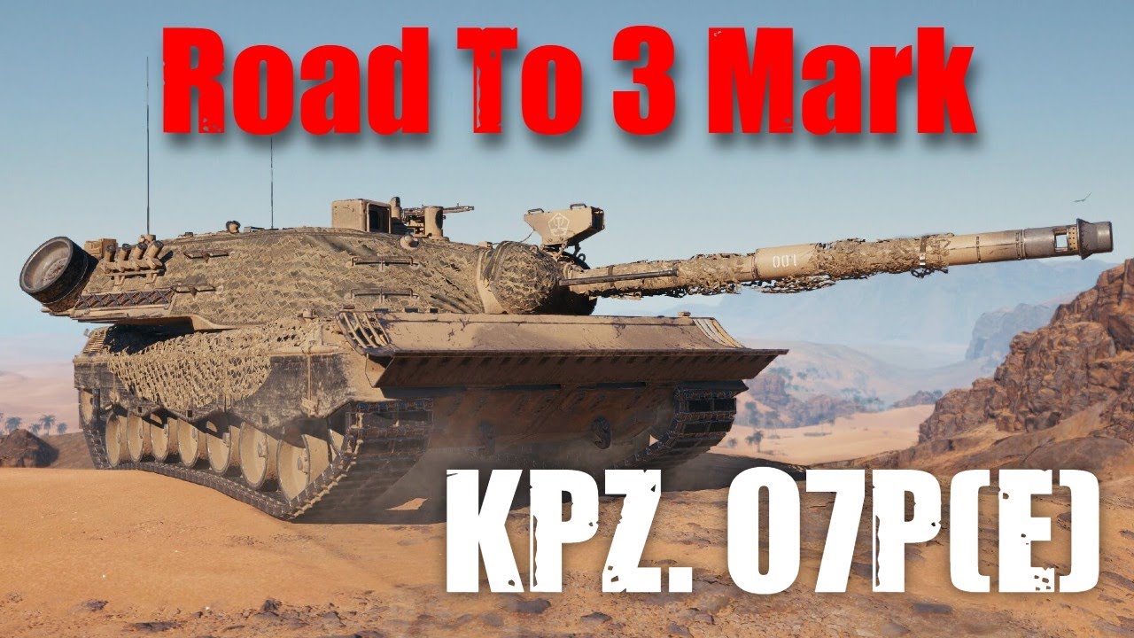 How To Kampfpanzer 07P(E): Road To 3 Mark:  World of Tanks Console