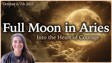 Super Full Moon in Aries October 6-7th 2025