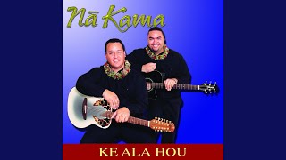 Video thumbnail of "Na Kama - E Koa'e E"