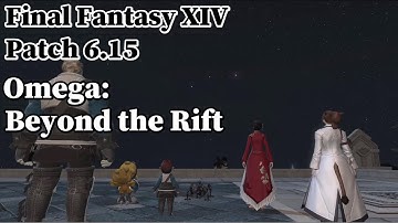 Final Fantasy XIV: Endwalker | Patch 6.15 | Omega: Beyond the Rift