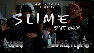 LuhQ x DukeSteppin - Slime Sh*t Only | Shot By @MADLaFamilia