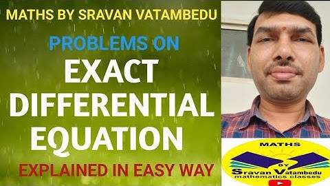 EXACT DIFFERENTIAL EQUATION PROBLEMS @VATAMBEDUSRAVANKUMAR