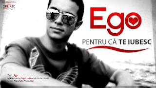 Ego   Pentru ca te iubesc Official HD(Just Req-Ovy)