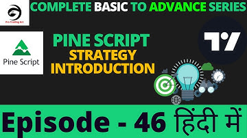 Pine Script v5 Strategy tutorial : Introduction | Tutorial In Hindi | Episode -46