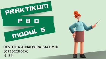 Praktikum PBO Modul 5 a.n Destitha Almaqvira Bachmid