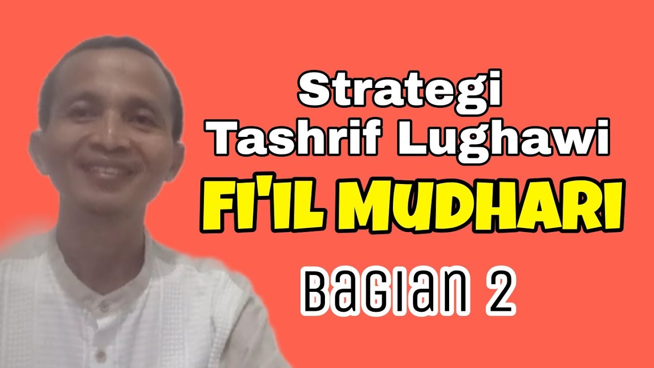 Sharaf #129 || Strategi Tashrif Lughawi Fi'il Mudhari, Perhatikan Huruf Akhir || Bagian 2