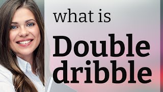 Double Dribble  What Is Double Dribble Definition