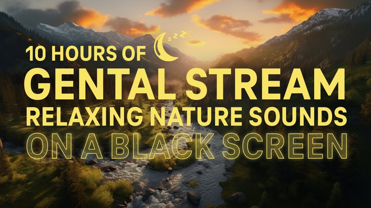Relaxing River Nature Sounds-Relaxing Stream Sounds for Sleeping ...
