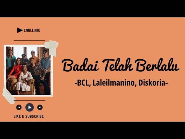 Badai Telah Berlalu-Bcl,laleilmanino, Diskoria (Lirik) class=