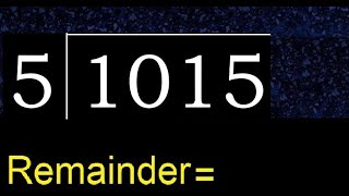 Divide 1015 by 5 , remainder  . Division with 1 Digit Divisors . How to do