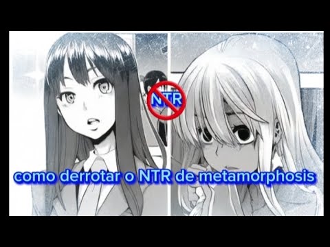Derrotando NTRs episódio 8: como derrotar o NTR de metamorphosis - YouTube