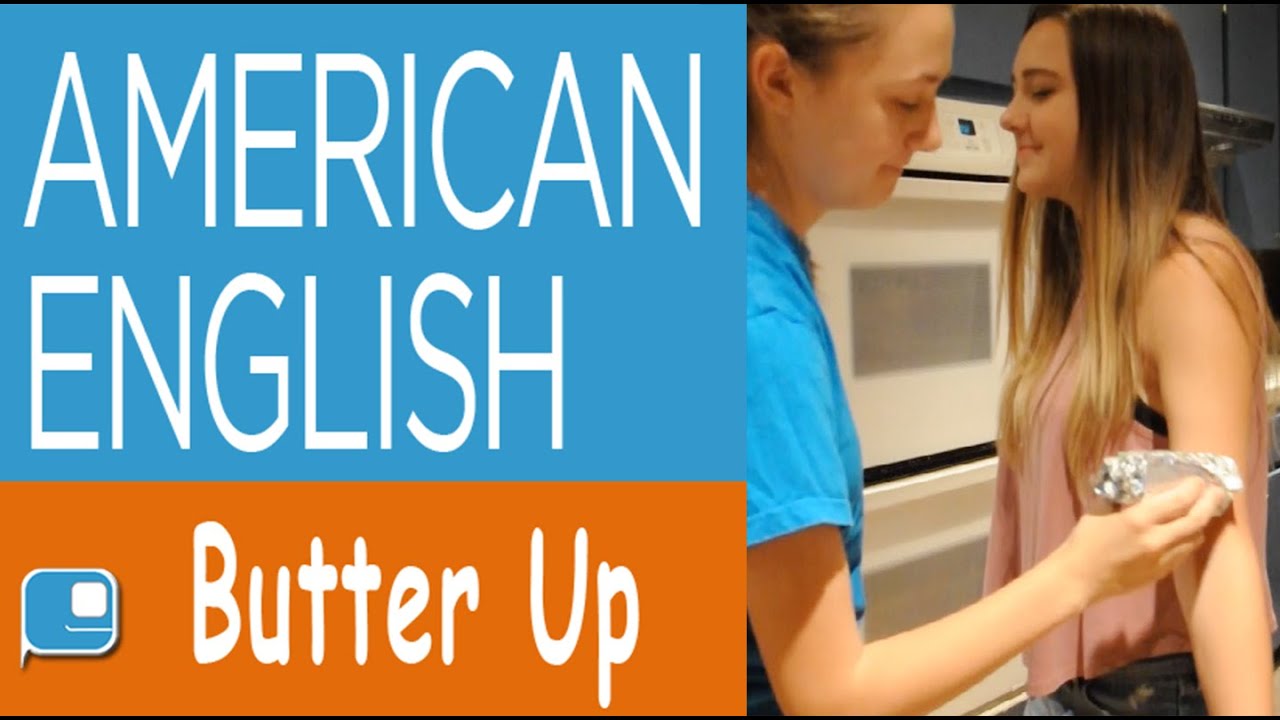 Speak American English Butter Up YouTube