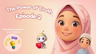 🦸‍♂️ The Power of Truth — Episode 1 | An Islamic Kids Story About Honesty | Little Nur TV