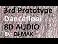 3rd Prototype -Dancefloor (8D AUDIO)