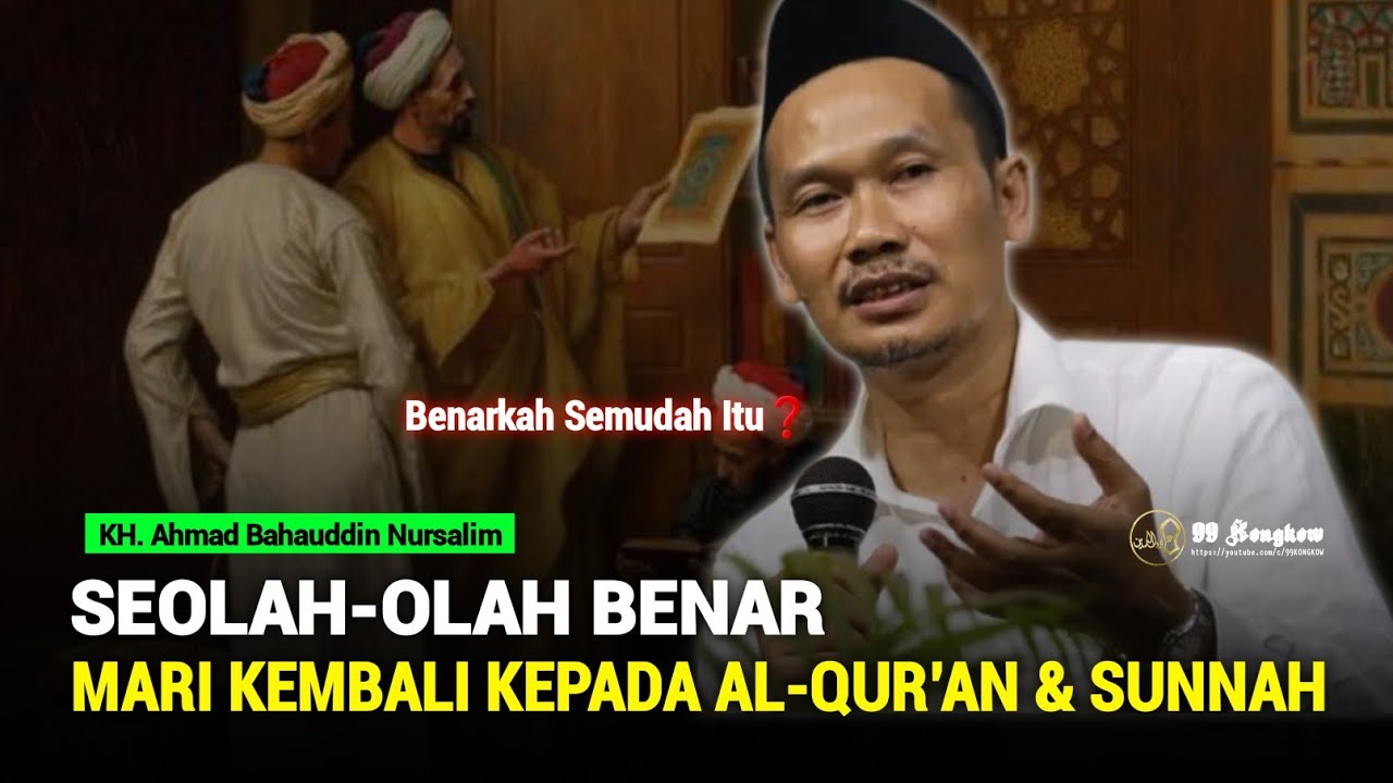 Gus Baha: Seolah-olah Benar❓️ Mari Kembali Kepada Al-Qur'an dan Sunnah‼️