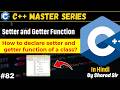 #82 Getter and Setter function in C++ | How to declare setter and getter function of a Class in C++?