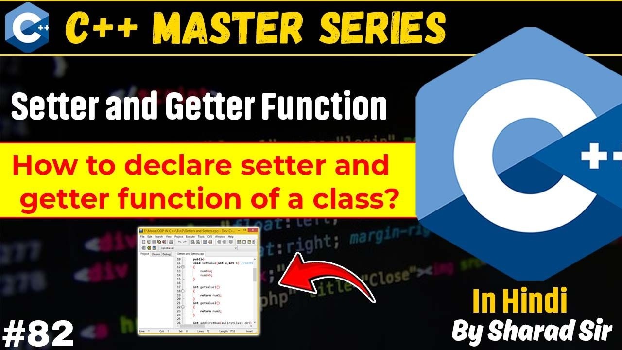#82 Getter and Setter function in C++ | How to declare setter and ...
