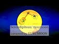 Serendipitous / moumoon covered by YURUMOON