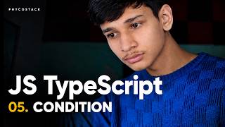 JavaScript TypeScript Tutorial | Conditions Lecture 5 | PhycoStack