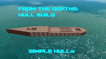 From the Depths Hull Build: Simple Hull