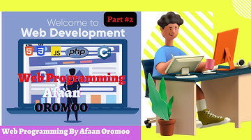 Introducing Web Programming By Afaan Oromoo - A Comprehensive Course covering HTML,CSS,JS